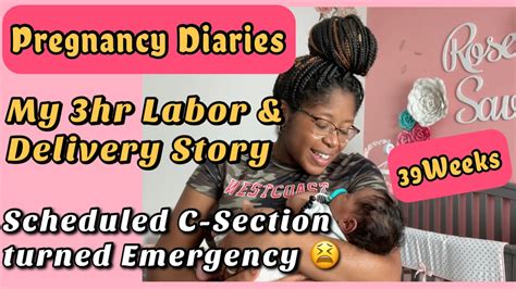 My 3 Hour Labor And Delivery Story C Section Birth Story Youtube