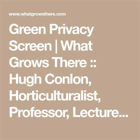 Green Privacy Screen What Grows There Hugh Conlon