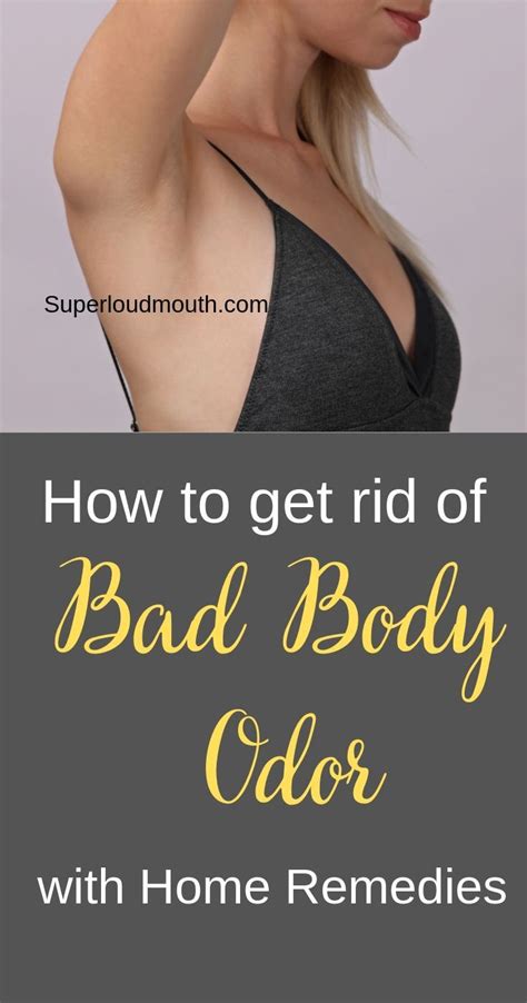How To Get Rid Of Body Odor 10 Effective Natural Home Remedies Body Odor Bad Body Odor Body
