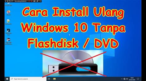 Cara Install Ulang Windows 10 Tanpa Flashdisk And Dvd Youtube