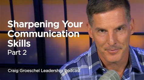 Sharpening Your Communication Skills Part 2 Craig Groeschel