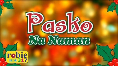 Pasko Na Naman Filipino Tagalog Christmas Song Robie317 Chords