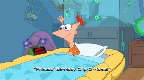 Phineas Birthday Clip O Rama Disney Wiki Fandom