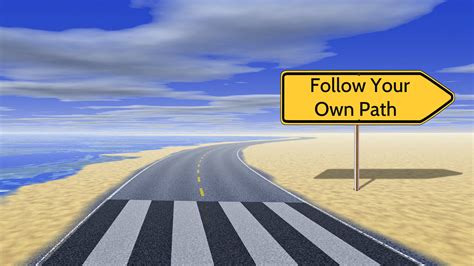 Follow Your Own Path Hd Inspirational Wallpapers Hd Wallpapers Id