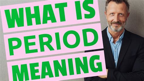 Period Meaning Of Period Youtube