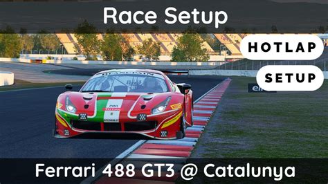 Acc Ferrari Gt Catalunya Setup Walkthrough Hotlap Youtube
