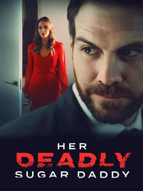 Her Deadly Sugar Daddy Full Cast And Crew Tv Guide