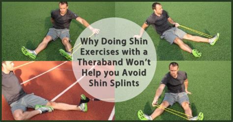 Why Doing Shin Exercises With A Theraband Wont Help You Avoid Shin