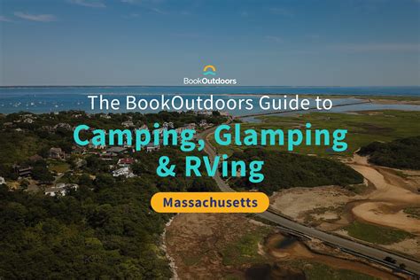 The Ultimate Guide To Camping Glamping And Rving In Massachusetts