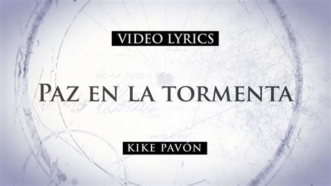 Kike Pavón Paz En La Tormenta Ft Renan Carias Video Lyrics