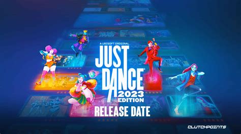Just Dance 2023 Release Date Gameplay And Trailer