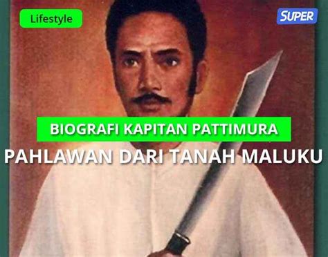 Biografi And Profil Kapitan Pattimura Pahlawan Dari Maluku