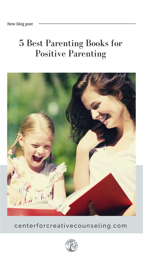 5 Best Parenting Books For Positive Parenting Center For Creative