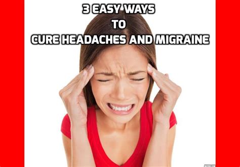 3 Best Easy Ways To Cure Headaches And Migraine Anti Aging Beauty