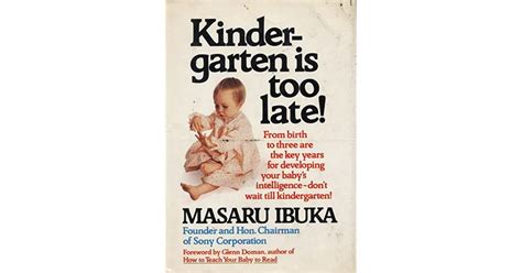 Kindergarten Is Too Late By Masaru Ibuka