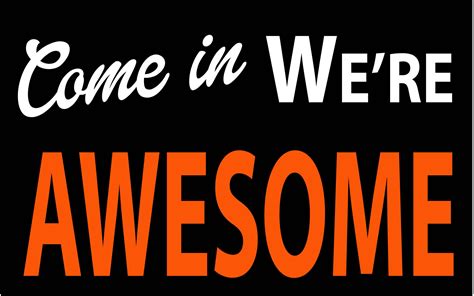 Come In Were Awesome Metal Sign 12 By 18 Inch For Etsy Metal Signs
