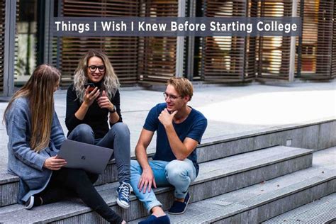 15 things i wish i knew before starting college my 2 cents