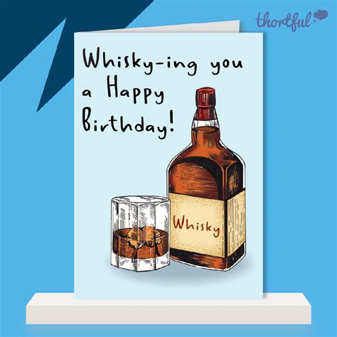 Whisky Alcohol Funny Pun Birthday Card Thortful Funny Birthday Cards First Birthday Wishes