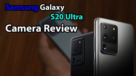 Samsung Galaxy S20 Ultra Camera Review 108mp Samples 100x Zoom 8k