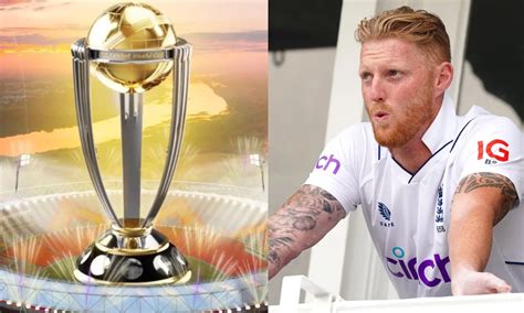Will Ben Stokes Play In Odi World Cup 2023 Englands Coach Answers