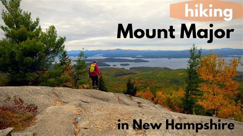 Hiking Mount Major In Nh Youtube