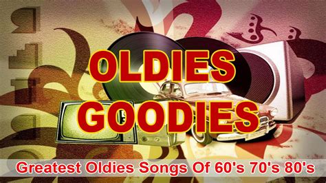 Greatest Oldies Songs Of 60s 70s 80s The Best Of Golden Oldies
