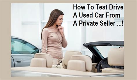 There are several steps that should be taken when searching for a privately sold car. How To Test Drive A Used Car From A Private Seller?