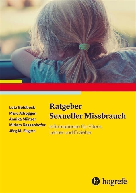 ratgeber sexueller missbrauch 21 2017 informationen für eltern lehrer und erzieher hogrefe