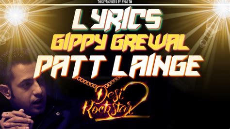 Patt Lainge Lyrics Gippy Grewal Desi Rockstar 2 Syco Tm Youtube