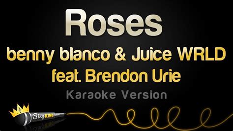 Benny Blanco And Juice Wrld Ft Brendon Urie Roses Karaoke Version