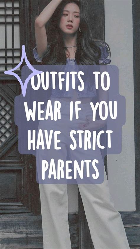 Outfits To Wear If You Have Strict Parents Quick Outfits Easy Trendy