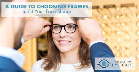 A Guide To Choosing Frames To Fit Your Face Shape Mississippi Eye Care