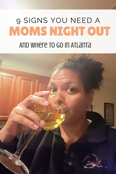 9 ways to know you desperately need a moms night out moms night out moms night night out