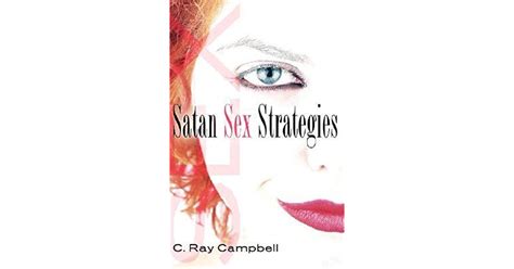 Satan Sex Strategies By C Ray Campbell