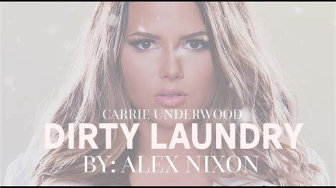 Carrie Underwood Dirty Laundry Cover By Alex Nixon Youtube