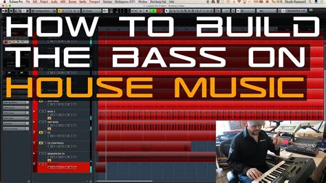 How To Build The Bass On House Music Youtube