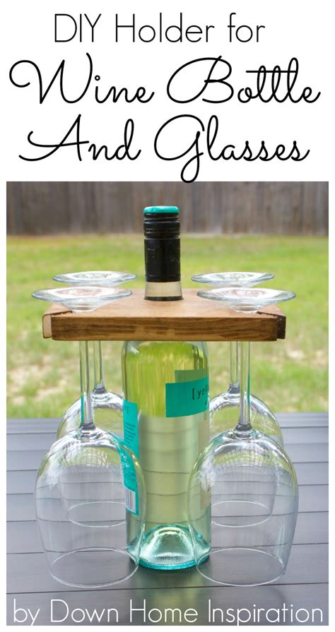 How To Make A Diy Holder For A Wine Bottle And Glasses Down Home
