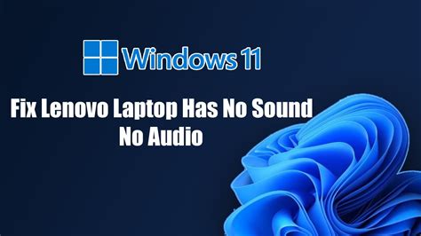 Fix Lenovo Laptop Has No Sound No Audio In Windows 11 Youtube