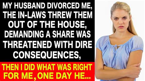 My Husband Divorced Me Threw Me Out Of The House Threats Were Given For Asking For Share One