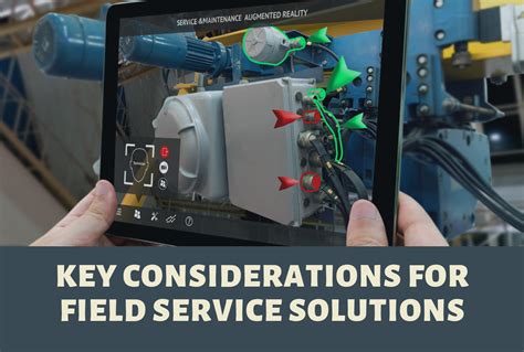 Key Considerations For Selecting Better Field Service Solutions