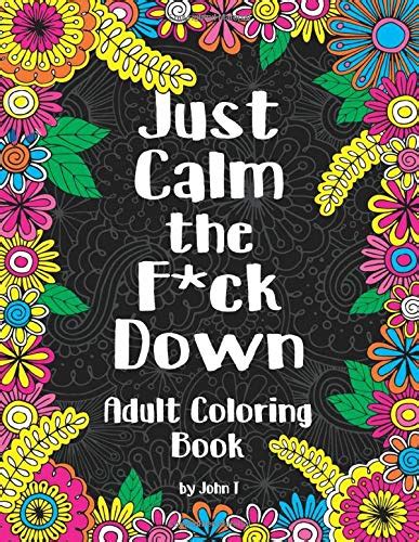 Buy Just Calm The Fck Down Adult Coloring Book To Help You Relieve