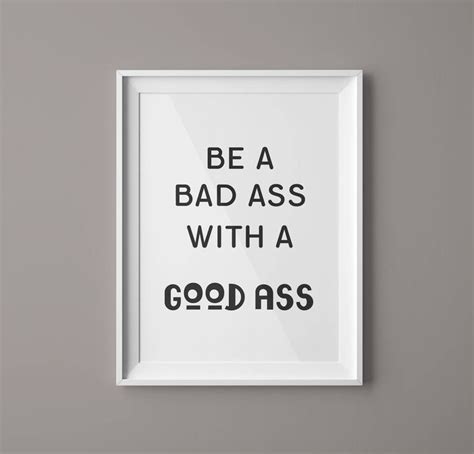 Be A Bad Ass With A Good Ass Fitness T Motivational Quote Etsy