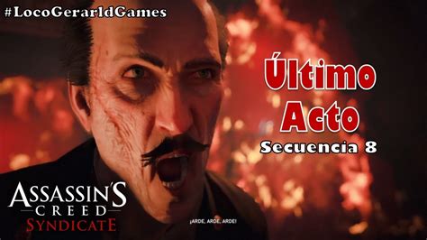 Assassin S Creed Syndicate Secuencia Ltimo Acto Youtube