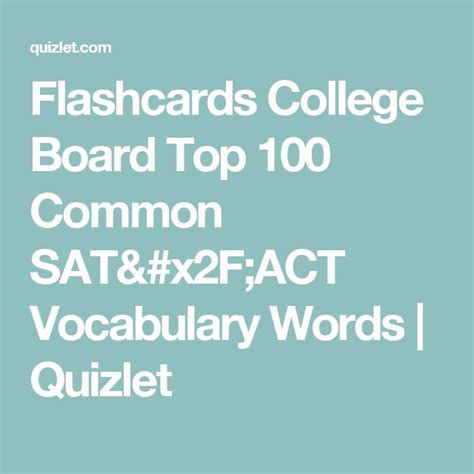 Flashcards College Board Top 100 Common Satact Vocabulary Words
