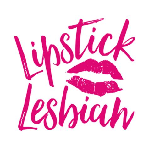 Lipstick Lesbian Lesbian T Shirt Teepublic