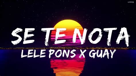 Lele Pons X Guaynaa Se Te Nota Letralyrics Music Hight Youtube