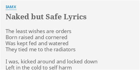 NAKED BUT SAFE LYRICS By IAMX The Least Wishes Are