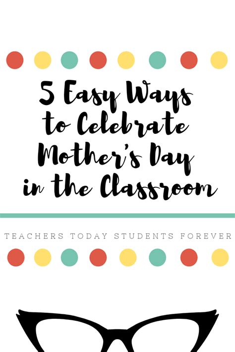 5 Easy Ways To Celebrate Mothers Day In The Classroom ~ Teacher Classroom Teaching