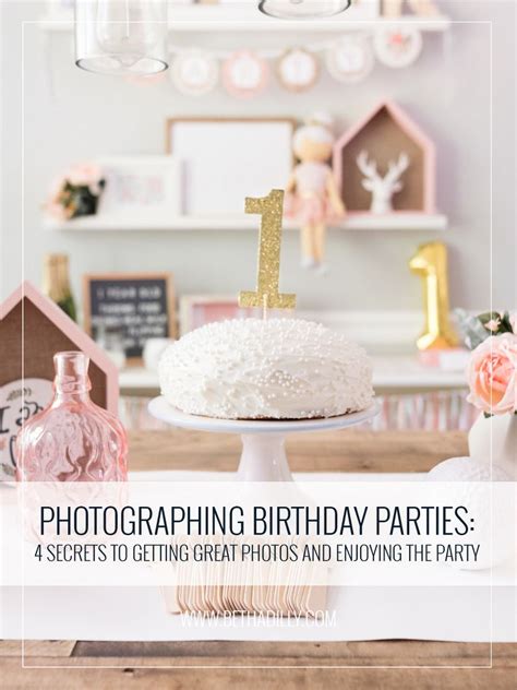Photographing Birthday Parties 4 Secrets To Getting Great Photos And