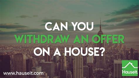 Can You Withdraw An Offer On A House Youtube